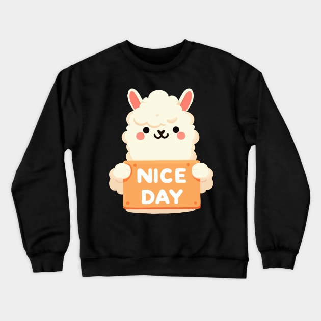 Cute Alpaca's Greeting. Alpaca says "NICE DAY" T-Shirt Crewneck Sweatshirt by T-Shirt Paradise